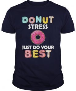 Donut Stress Just Do Your Best Test Day Teacher Tshirt Gifts