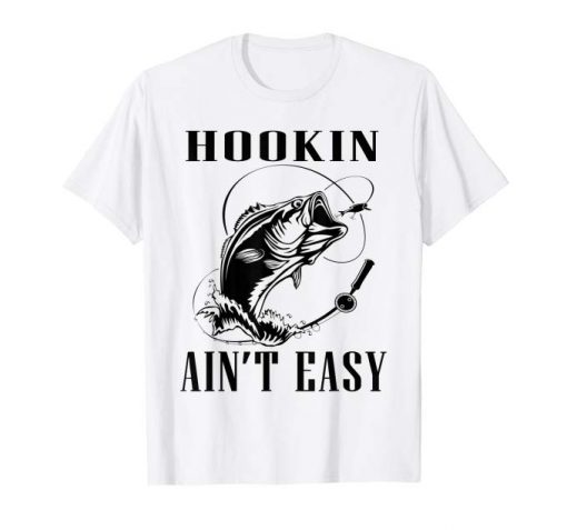 Fishing Humor Men Women Papa Dad T-Shirt Hookin Ain't Easy