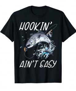 Hookin' Ain't Easy-Funny Fishing T Shirt For Men Women