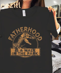 Fatherhood Like A Walk in the Park Shirt Funny Dad Dinosaur T-Shirt