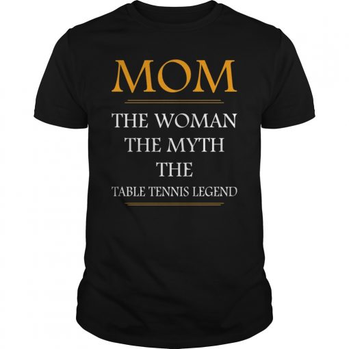 Mom The woman The Myth The Legend Mothers Day Gift Shirt