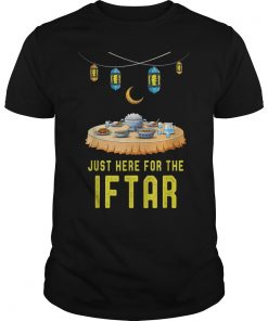 Muslim Ramadan Sayings Funny Just Here For The Iftar T-Shirt