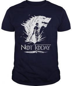 Not Today Arya Stark For Game Of Thrones Fans T-Shirt