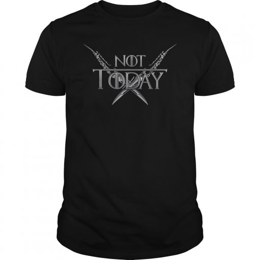 Not Today Dagger Tshirt for Men and Women