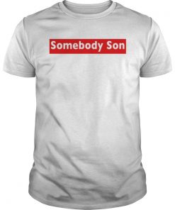Somebody Son Shirt Faithful Black Men Association? Shirt