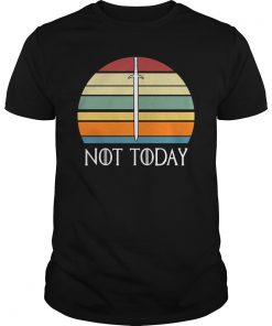There Is Only One Thing We Say To Death Not-Today -Tee Shirts