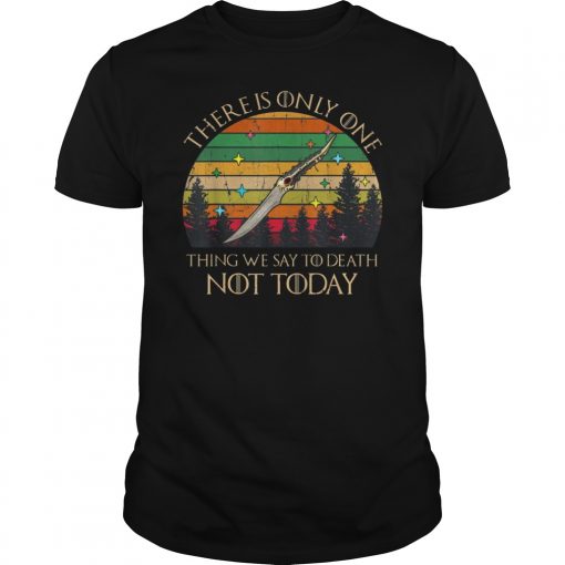 Vintage There Is Only One Thing We Say To Death Not Today T Shirts