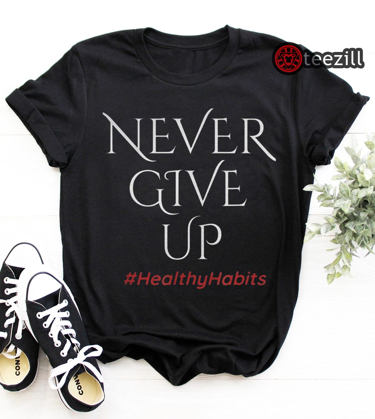 Positive Motivation Healthy Habits- Never Give Up T-Shirt