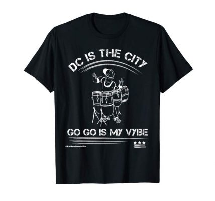 Washington DC Go Go is my Vybe Music T-Shirt