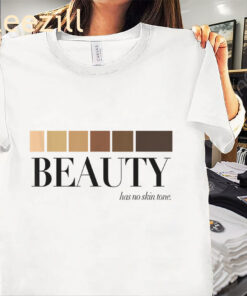 Beauty Has No Skin Tone – Melanin Slogan T-Shirt