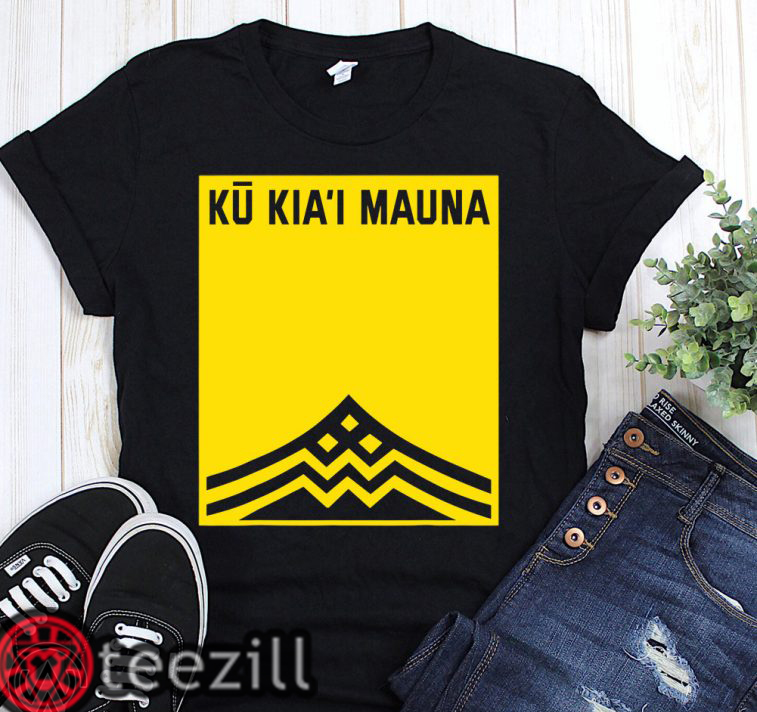 We are mauna kea ku kia’i mauna shirt Limited Edition Tshirt - teezill