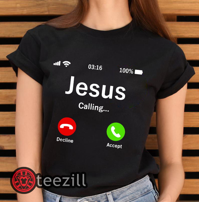 Jesus Is Calling - Christian T Shirt - TeeZill