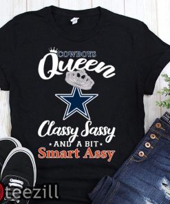 Dallas cowboys queen classy sassy and a bit smart assy classic shirts