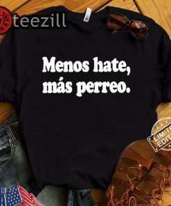 J Balvin Menos Hate Shirt Más Perreo Negra T-Shirt