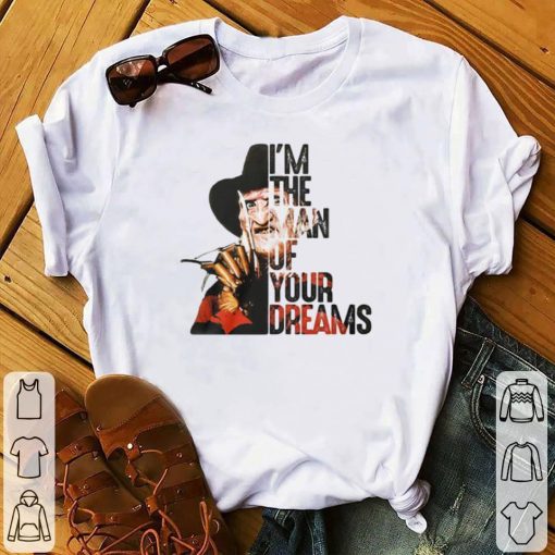 Men's Freddy krueger I’m the man of your dreams shirt