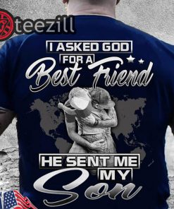 Men's I asked god for a best friend he sent me my son shirt