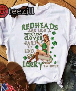 Redheads Are Like A Four Leaf Clover Hard To Find Lucky To Have White T Shirt