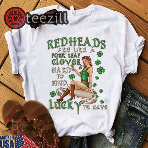 Redheads Are Like A Four Leaf Clover Hard To Find Lucky To Have White T Shirt