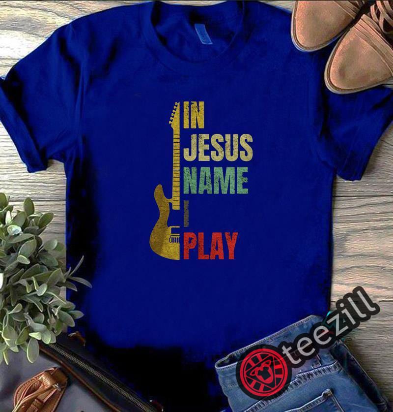 Vintage Guitar in Jesus name I play shirt
