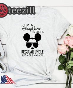 Man I’m a disney uncle it’s like a regular uncle but more magical shirt