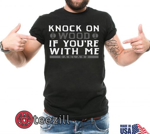 Knock On Wood If You're With Me Shirt