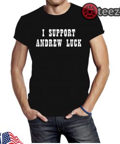 I Support Andrew Luck In His Retirement Decision 2019 Classic T-Shirt