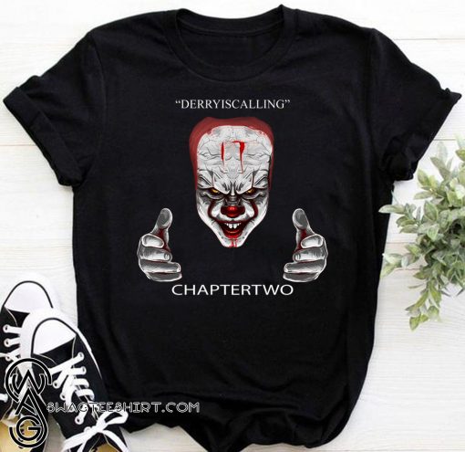 Derry is calling chapter two halloween shirt