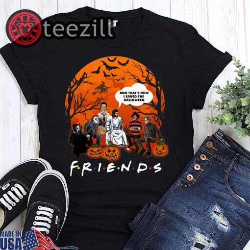 Halloween friends tv show horror movie characters and jesus and that’s how I saved Shirt