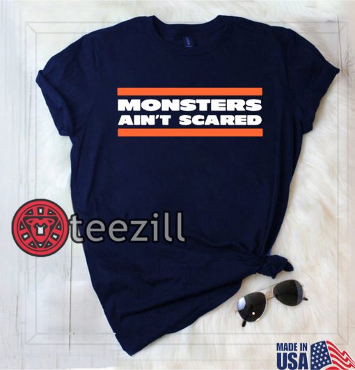 MONSTERS AIN'T SCARED SHIRT CHICAGO BEARS CHICAGO BEARS TSHIRT