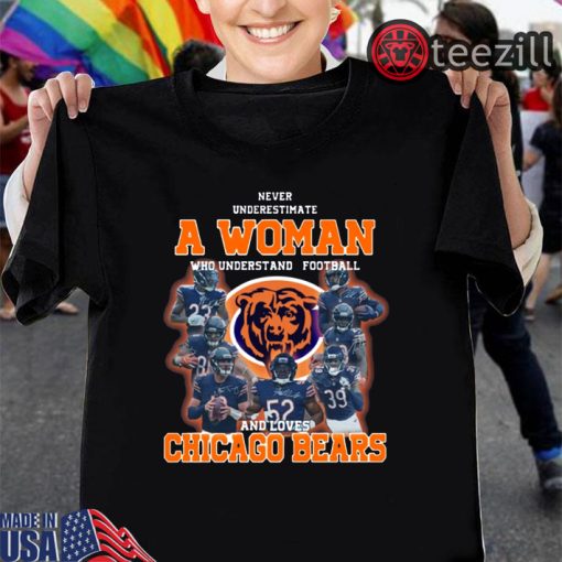 Never Underestimate A Woman Who Understands Football And Loves Chicago Bears Unisex Shirt