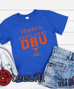 There's Only One DBU Shirt Texas Longhorns Tshirt