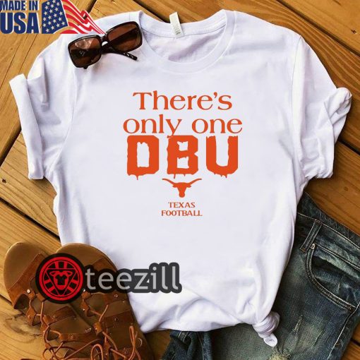 There's Only One DBU Texas Longhorns Shirts