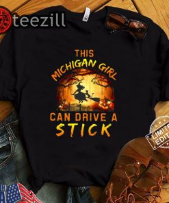 This Michigan Girl Can Drive A Stick Halloween Shirt