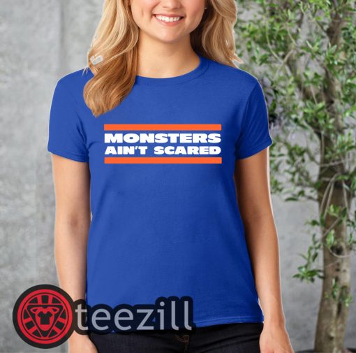 Monsters Ain’t Scare Chicago Bears Shirt