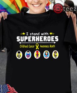 I stand with superheroes childhood cancer awareness month Shirt
