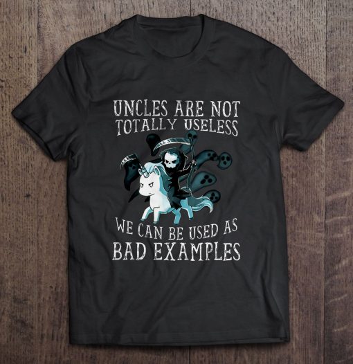 Halloween Unicorn Uncles Are Not Totally Useless We Can Be Used As Bad Examples Shirt