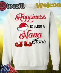 Happiness Is Being A Nana Claus Christmas Shirt