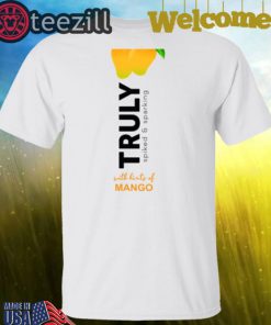 Truly Spiked Sparkling Mango Truly Want Shirt