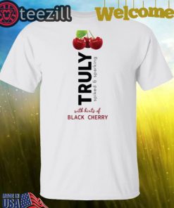 Truly Spiked Sparkling Black Cherry Truly Want Shirt