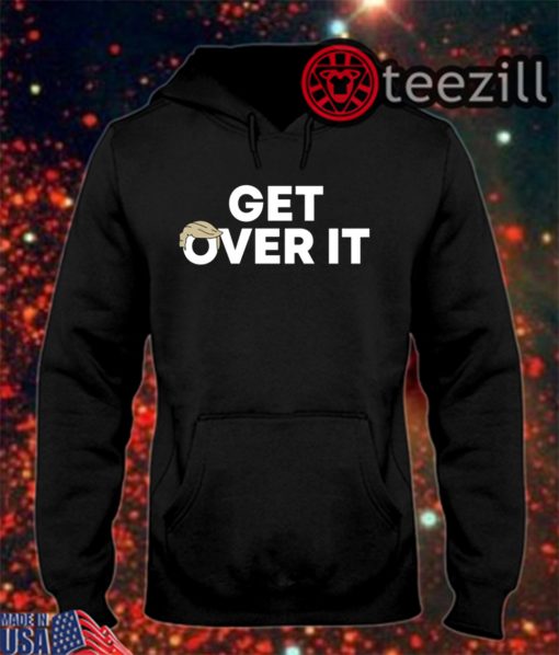 Trump campaign sells 'Get over it' Shirts
