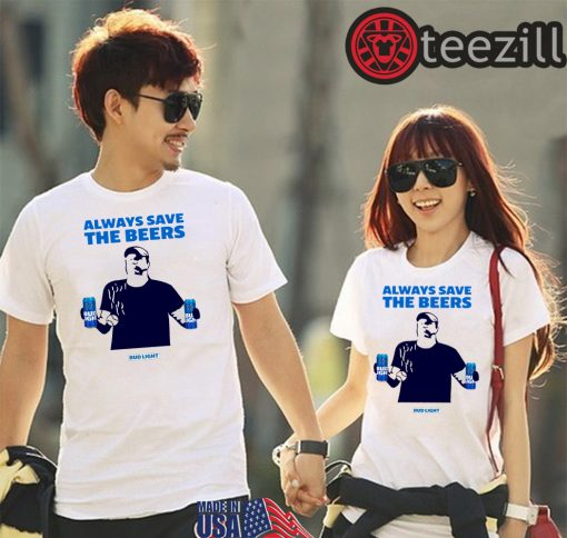 Couple Always Save The Beers Bud Light T Shirt