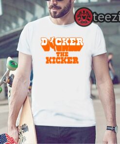 Dicker The Kicker Tee - Cameron Dicker Texas Football Inspired Shirt