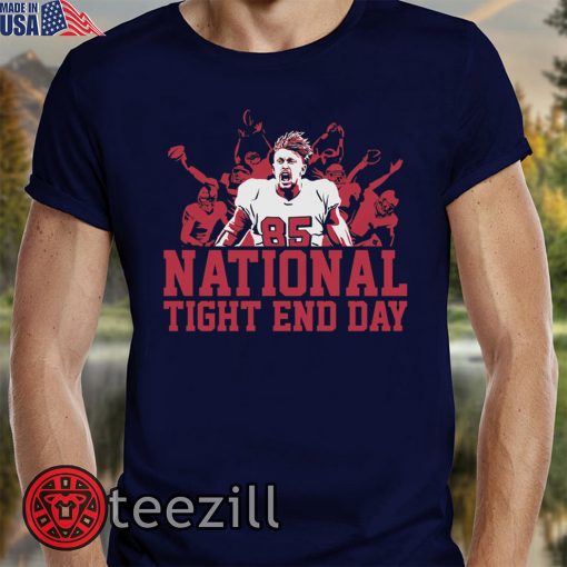 George Kittle National Tight End Day Tee Shirt