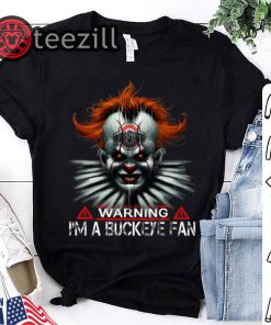 Halloween Pennywise warning i'm a buckeye fan Ohio State Buckeyes shirt