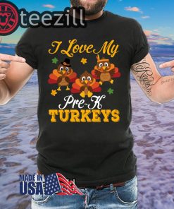 I Love My Pre-K Grade Turkeys Thanksgiving Day T-Shirts