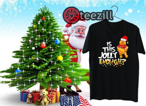 Merry Christmas Winnie The Pooh Is This Jolly Enough Christmas Shirt