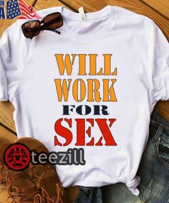 Miley Cyrus Claims She Will Work For Sex Miley Cyrus Shirt