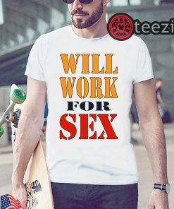 Miley Cyrus Claims She Will Work For Sex Miley Cyrus Shirt Unisex