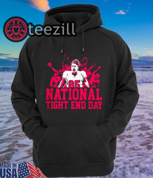 NATIONAL TIGHT END DAY SHIRT – LIMITED EDITION TEE Hoodis