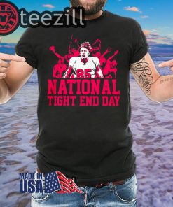 NATIONAL TIGHT END DAY SHIRT – LIMITED EDITION TEES